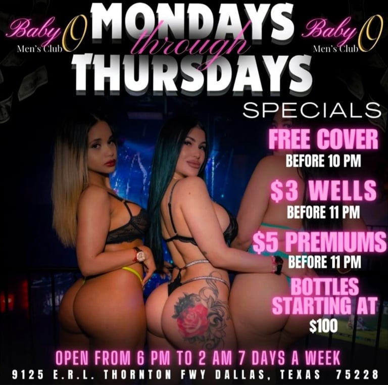 Nightclub promotional flyer advertising Mondays through Thursdays specials including free cover, discounted drinks, and bottle service at Baby O Mens Club in Dallas
